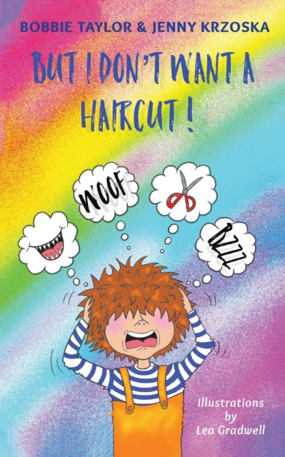 Book cover of: But I Don't Want a Haircut. By: Bobbie Taylor