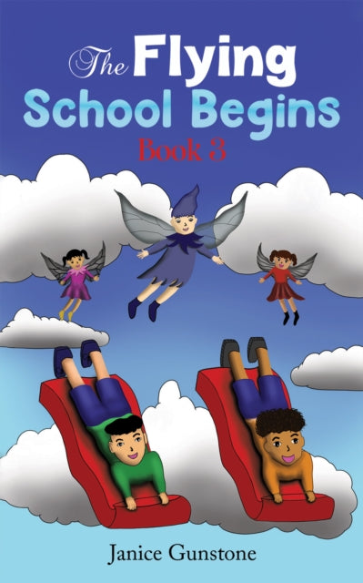 Flying School Begins, Book 3 9781528942751 Janice Gunstone