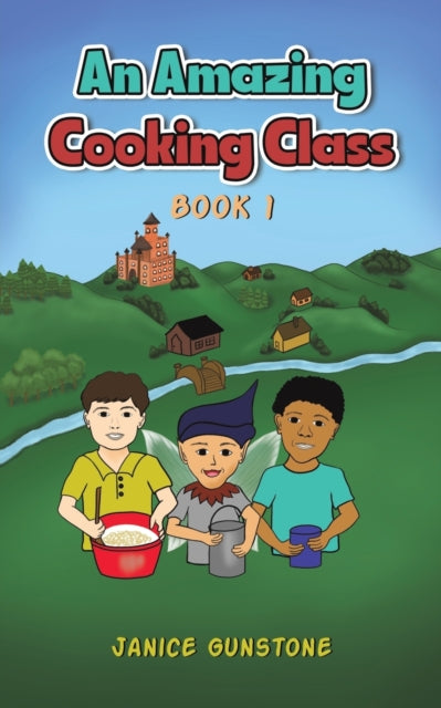 Book cover of: Amazing Cooking Class. By: Janice Gunstone