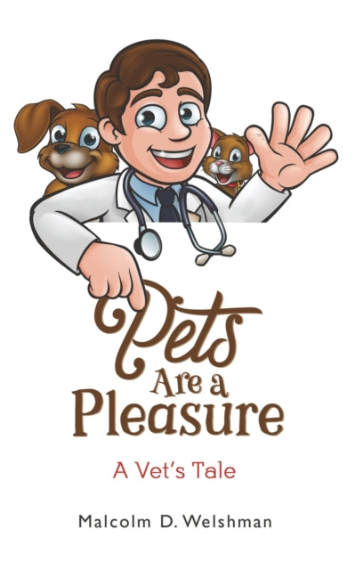 Book cover of: Pets Are a Pleasure. By: Malcolm D. Welshman