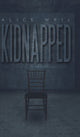Book cover of: Kidnapped. By: Alice Weil