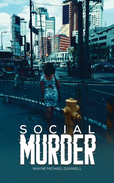 Book cover of: Social Murder. By: Wayne Michael Dunwell