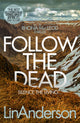 Book cover of: Follow the Dead. By: Lin Anderson