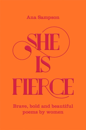 She is Fierce, Brave, Bold and Beautiful Poems by Women