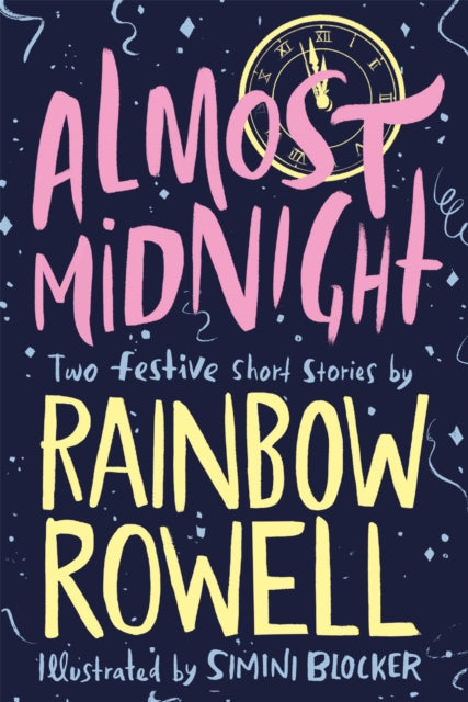 Book cover of: Almost Midnight: Two Festive Short Stories. By: Rainbow Rowell