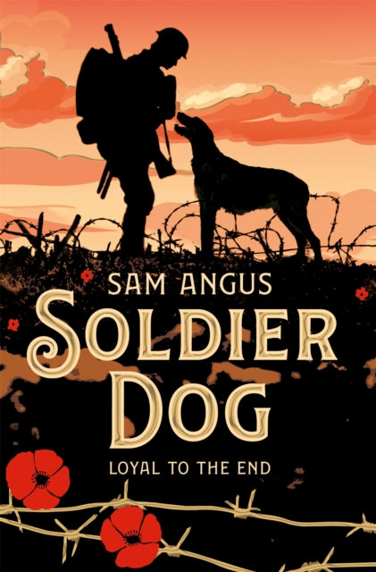 Book cover of: Soldier Dog. By: Sam Angus