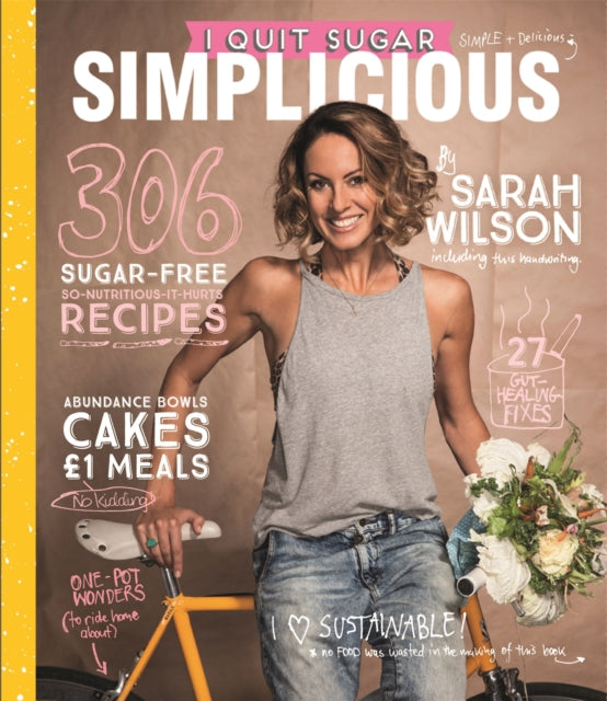 Book cover of: I Quit Sugar: Simplicious. By: Sarah Wilson