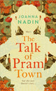 Book cover of: Talk of Pram Town. By: Joanna Nadin
