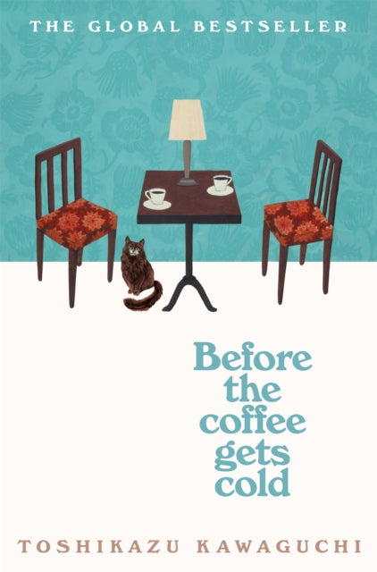 Book cover of: Before the Coffee Gets Cold. By: 川口俊和