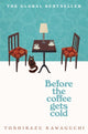 Book cover of: Before the Coffee Gets Cold. By: 川口俊和