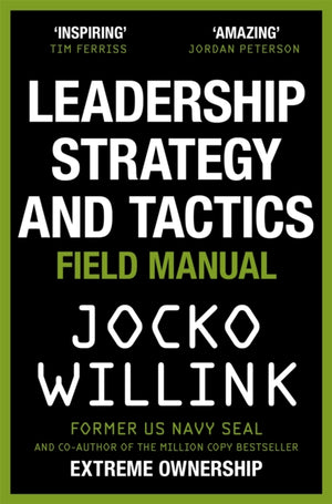 Leadership Strategy and Tactics, Learn to Lead Like a Navy SEAL