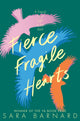 Book cover of: Fierce Fragile Hearts. By: Sara Barnard
