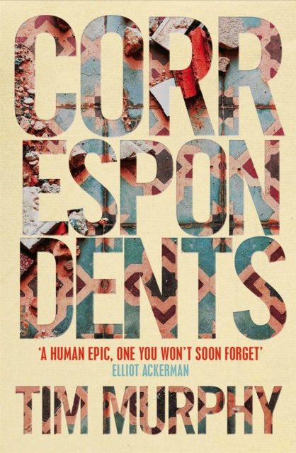 Book cover of: Correspondents. By: Tim Murphy