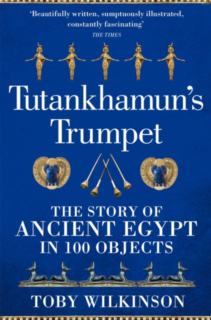 Book cover of: Tutankhamun's Trumpet. By: Toby Wilkinson