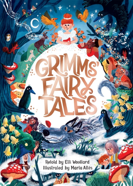 Grimms' Fairy Tales, Retold by Elli Woollard, Illustrated by Marta Altes 9781529053425 Elli Woollard