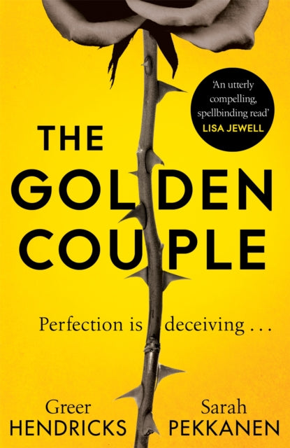 Book cover of: Golden Couple. By: Greer Hendricks and Sarah Pekkanen Greer Hendricks and Sarah Pekkanen