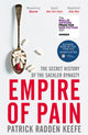 Empire of Pain, The Secret History of the Sackler Dynasty 9781529063103 Patrick Radden Keefe