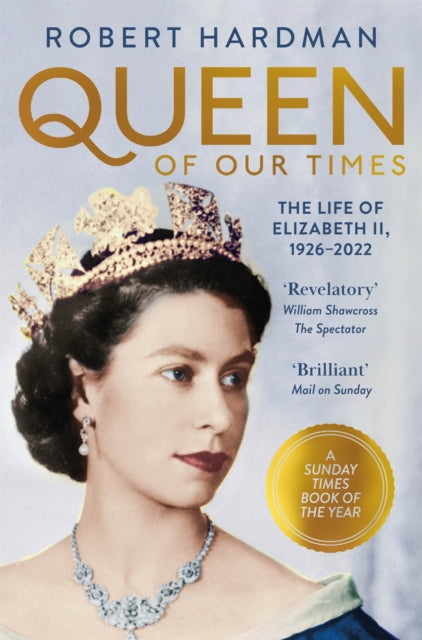 Book cover of: Queen of Our Times. By: Robert Hardman