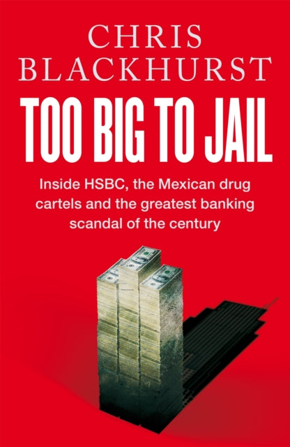 Book cover of: Too Big to Jail. By: Chris Blackhurst Limited