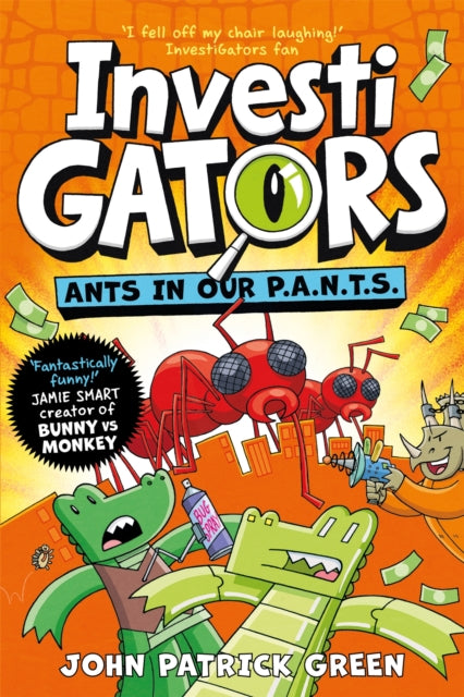 InvestiGators: Ants in Our P.A.N.T.S., A Laugh-Out-Loud Comic Book Adventure! 9781529066128 John Patrick Green