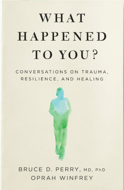 Book cover of: What Happened to You?. By: Oprah Winfrey