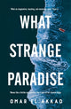 Book cover of: What Strange Paradise. By: Omar El Akkad