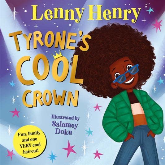 Book cover of: Tyrone's Cool Crown. By: Lenny Henry
