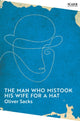 Man Who Mistook His Wife for a Hat 9781529077292 Oliver Sacks