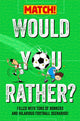 Book cover of: Would You Rather?. By: MATCH