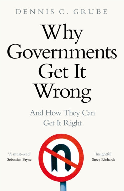 Book cover of: Why Governments Get It Wrong. By: Dennis C. Grube