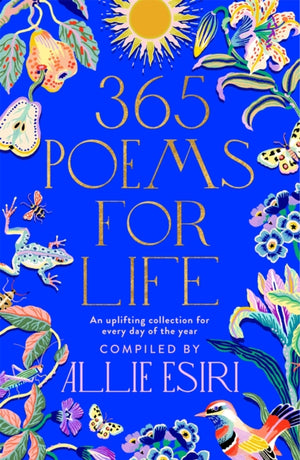 365 Poems for Life, An Uplifting Collection for Every Day of the Year