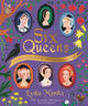 Six Queens, An illustrated guide to the iconic queens of Henry VIII 9781529095289 Lydia Monks