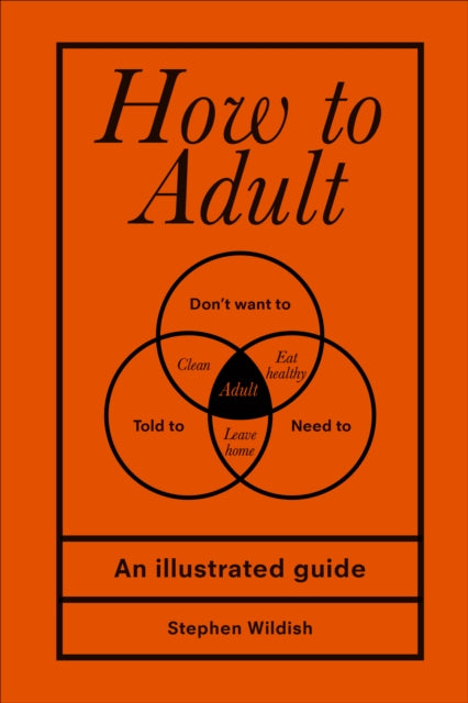 Book cover of: How to Adult. By: Stephen Wildish