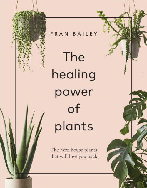 Book cover of: Healing Power of Plants. By: Fran Bailey