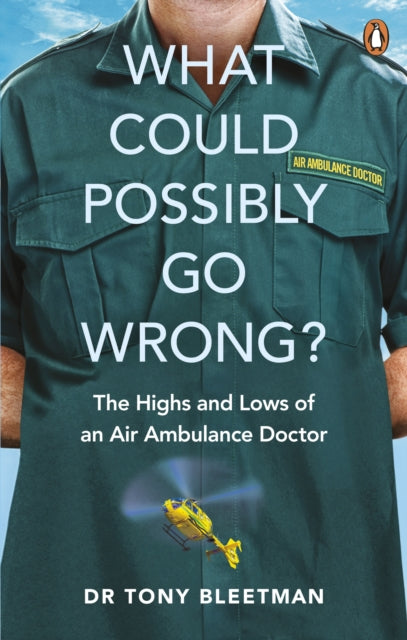 Book cover of: What Could Possibly Go Wrong?. By: Tony Bleetman