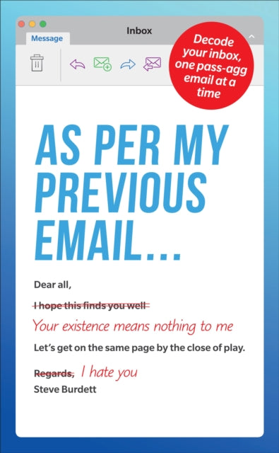 Book cover of: As Per My Previous Email .... By: Steve Burdett