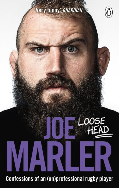 Loose Head, Confessions of an (un)professional rugby player 9781529107531 Joe Marler
