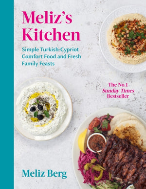 Meliz’s Kitchen, Simple Turkish-Cypriot comfort food and fresh family feasts