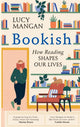 Bookish, How Reading Shapes Our Lives 9781529110128 Lucy Mangan