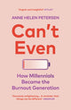 Book cover of: Can't Even. By: Anne Helen Petersen