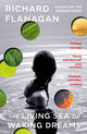 Book cover of: Living Sea of Waking Dreams. By: Richard Flanagan