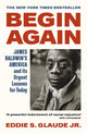 Book cover of: Begin Again. By: Eddie S. Glaude Jr.