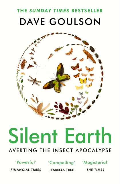Silent Earth, THE SUNDAY TIMES BESTSELLER 9781529114423 Dave Goulson