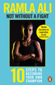 Not Without a Fight: Ten Steps to Becoming Your Own Champion 9781529118773 Ramla Ali