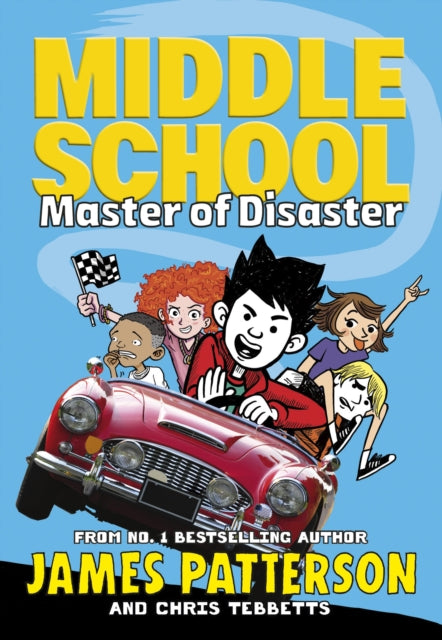 Book cover of: Middle School: Master of Disaster. By: James Patterson