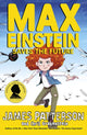 Book cover of: Max Einstein: Saves the Future. By: James Patterson