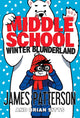 Book cover of: Middle School: Winter Blunderland. By: James Patterson
