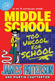 Middle School: Too Uncool for School 9781529120271 James Patterson
