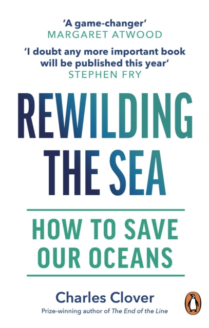 Rewilding the Sea, How to Save our Oceans 9781529144055 Charles Clover