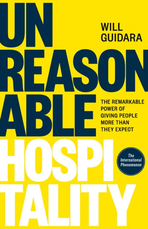 Unreasonable Hospitality, The Remarkable Power of Giving People More Than They Expect